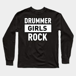 DRUMMER GIRLS ROCK Long Sleeve T-Shirt